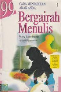 Image of 99 Cara menjadikan anak anda bergairah menulis