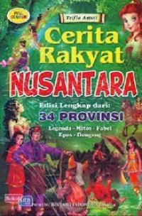 Image of Cerita Rakyat Nusantara Edisi Lengkap Dari : 34 Provinsi