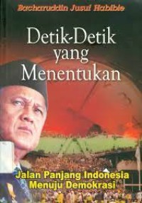 Image of Detik-detik yang menentukan: jalan panjang Indonesia menuju demokrasi