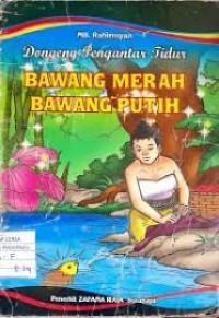 Image of Dongeng Pengantar Tidur : Kisah Bawang Merah & Bawang Putih