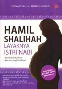Image of Hamil Shalihah Layaknya Istri Nabi : Panduan Kehamilan dan Janin Bagi Muslimah