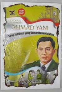 Image of Jenderal Anumerta Ahmad Yani : Sang Jendral Yang Gemar Menuntut Ilmu