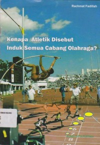 Image of Kenapa Atletik Disebut Induk Semua Cabang Olahraga ?