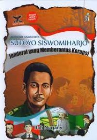 Image of Mayjend Anumerta Sutoyo Siswomiharjo : Jenderal Yang Memberantas Korupsi