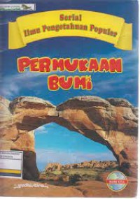 Image of Serial Ilmu Pengetahuan populer : Permukaan Bumi