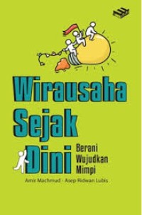 Image of Wirausaha Sejak Dini : Berani Mewujudkan Mimpi